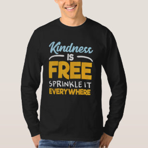 Camiseta A gentileza É Libertar O Sprinkkle Em Todos Os Lug
