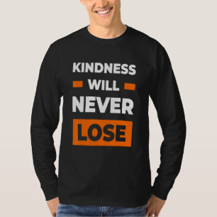 Camiseta A gentileza nunca Perder o Dia da Unidade Anti-Bul