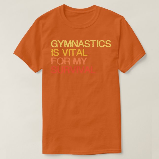 Camiseta A Ginástica É Vital Para A Minha Sobrevivência (Frente do Design)