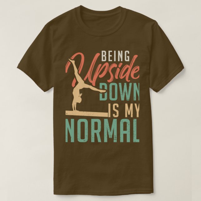 Camiseta A Ginástica Está De Cabeça Para Baixo É A Minha Mu (Frente do Design)