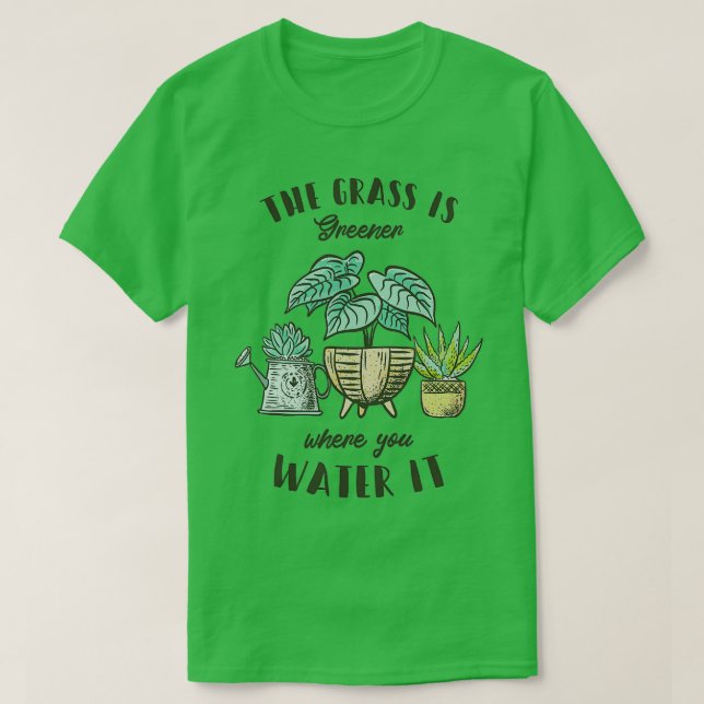 Camiseta A grama é mais verde onde você a rega (Frente do Design)
