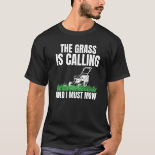 Camiseta A Grama Está A Chamar E Tenho De Me Preocupar Com