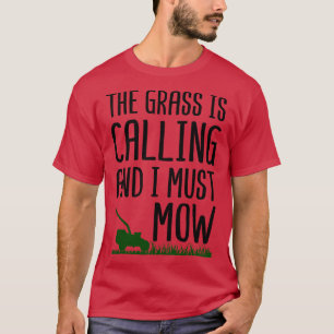 Camiseta A grama está chamando e eu tenho que ir