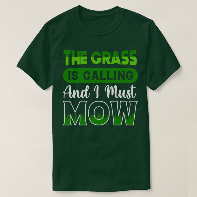 Camiseta A Grama Está Chamando Eu Tenho Que Mover Jardim De (Frente do Design)