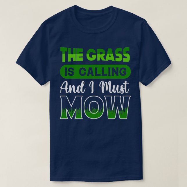 Camiseta A Grama Está Chamando Eu Tenho Que Mover Jardim De (Frente do Design)
