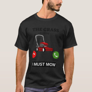 Camiseta A Grama Está Ligando E Eu Tenho Que Me Divertir.