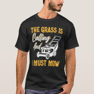 Camiseta A Grama Está Ligando E Eu Tenho Que Mover 1