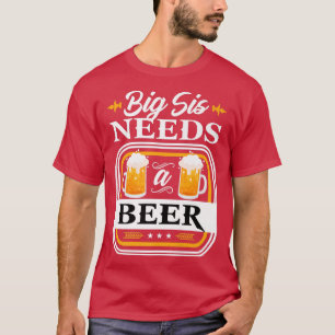 Camiseta A Grande Irmã Precisa de uma Noiva de Cerveja e de