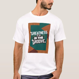 Camiseta A Grandeza Está No Ritmo