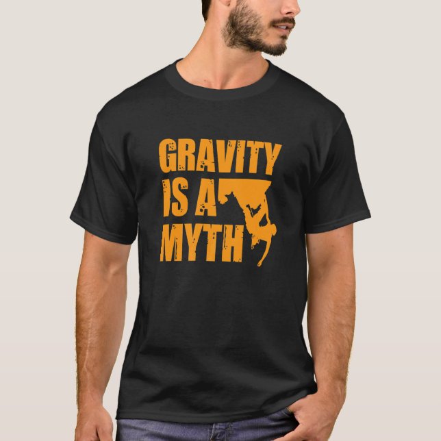 Camiseta A Gravidade De Bouldering É Um Mito Para Todos Os  (Frente)