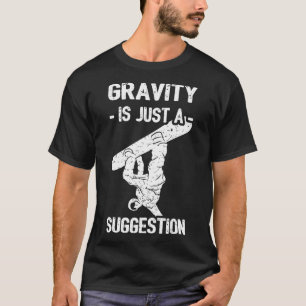 Camiseta A Gravidade É Apenas Uma Sugestão De Homens Que Es