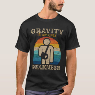 Camiseta A Gravidade É O Meu Único Ferimento De Fraqueza