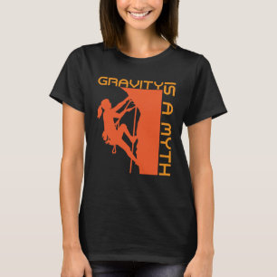 Camiseta A Gravidade É Um Mito De Escalada De Rock E Escala