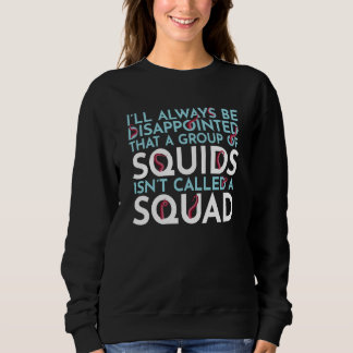 Camiseta A Group Of Squids Isn't Called A Squad Sea Squid T