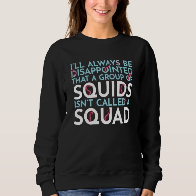 Camiseta A Group Of Squids Isn't Called A Squad Sea Squid T (Frente)