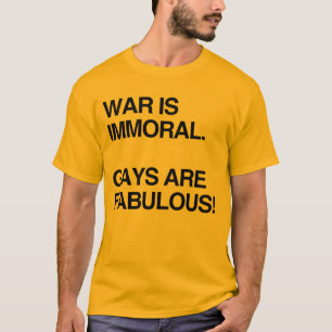 Camiseta A GUERRA É IMORAL. GAY SÃO Camisa-T FABULOSA