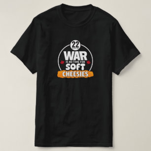 Camiseta A guerra não é tempo para o valor dos Cheesies Sua