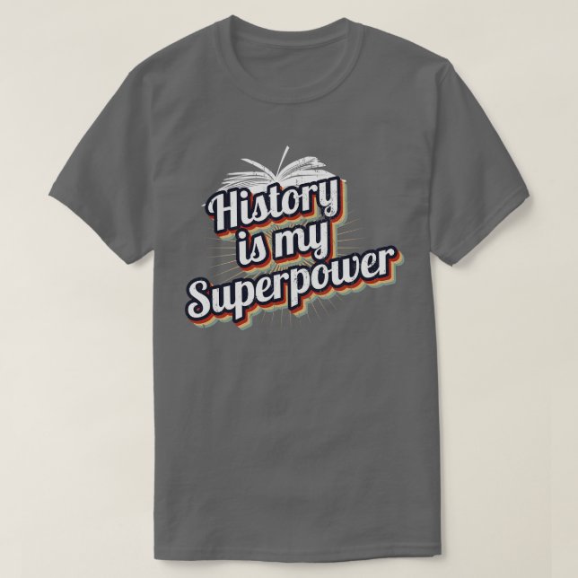 Camiseta A História É O Meu Superpoder (Frente do Design)
