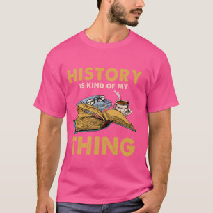 Camiseta A História É Uma Espécie De Minha Coisa De Históri