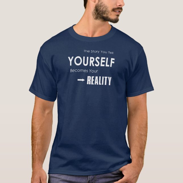 Camiseta A História Que Você Se Diz Torna Sua Realidade (Frente)