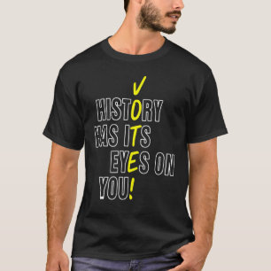 Camiseta A História Tem Os Olhos Em Você