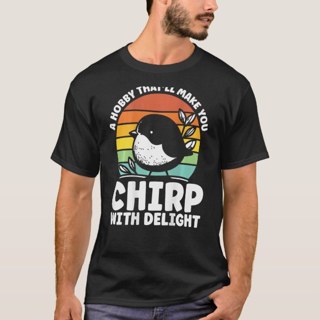 Camiseta A Hobby That Ll Make You Chirp With Delight Backpr (Frente)