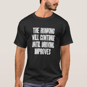 Camiseta A Honra Continuará Até Que A Condução Melhore R