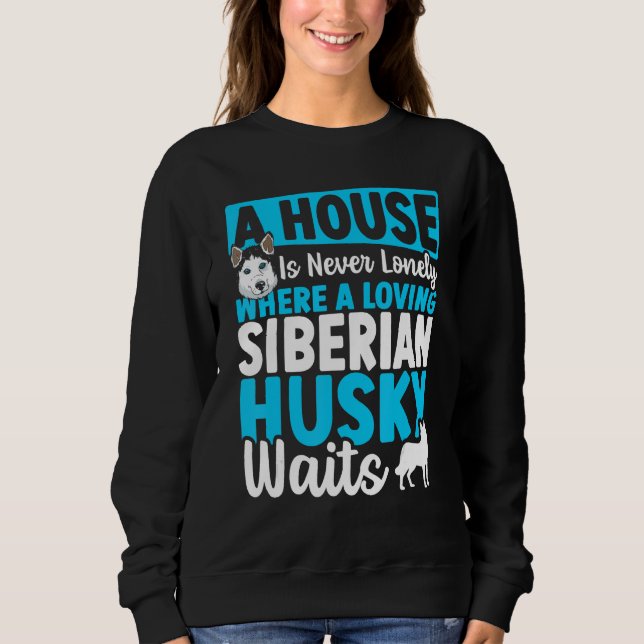 Camiseta A House Is Never Lonely Where A Loving Siberian Hu (Frente)