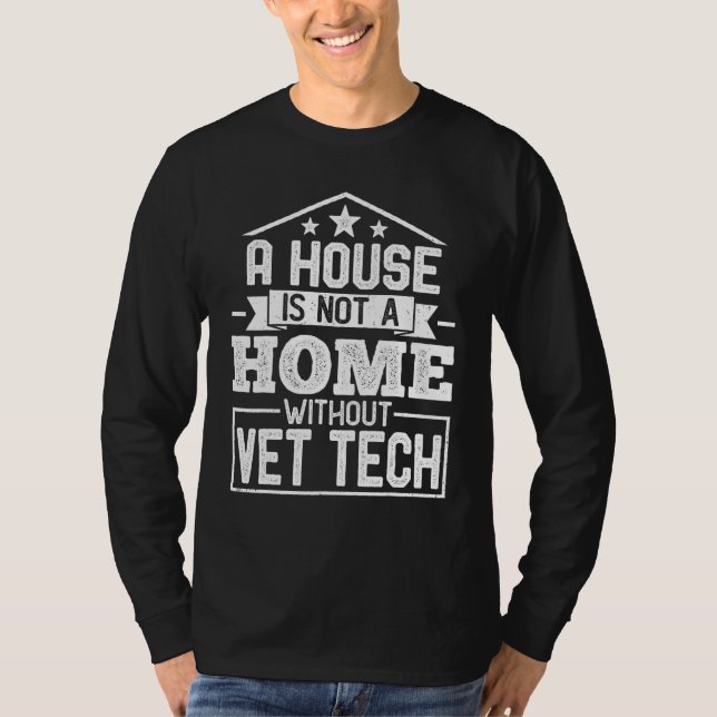 Camiseta A House Not a Home Without Vet Tech Veterinary Vet (Frente)