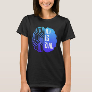Camiseta A IA é Má  Cérebro de Tecnologia Inteligência Arti