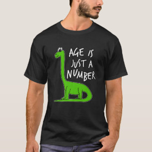 Camiseta A Idade É Apenas Um Número Engraçado De Dinossauro