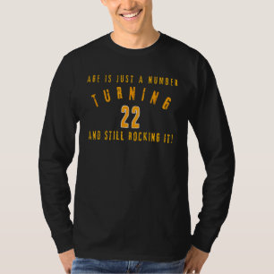 Camiseta A idade é apenas um número virando 22 anos e ainda