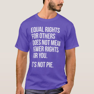 Camiseta A igualdade de direitos não é menor. Não é Pie