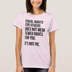 Camiseta A igualdade de direitos não é menor. Não é Pie