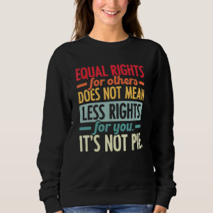 Camiseta A Igualdade De Direitos Para Outros Não Significa 