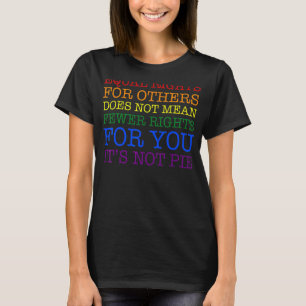 Camiseta A Igualdade De Direitos Para Outros Não Significa