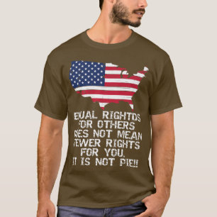 Camiseta A Igualdade De Direitos Para Outros Não Significa