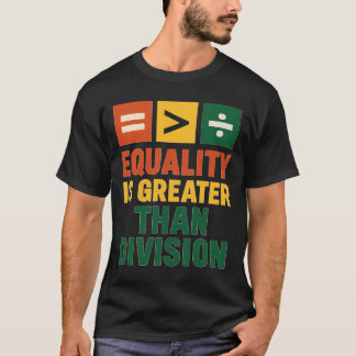 CAMISETA A IGUALDADE É MAIOR DO QUE A DIVISÃO