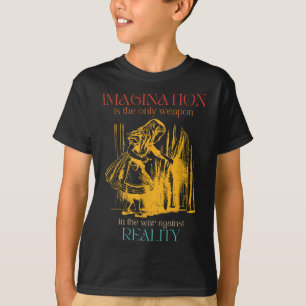 Camiseta A Imaginação É A Única Arma Na Guerra Contra