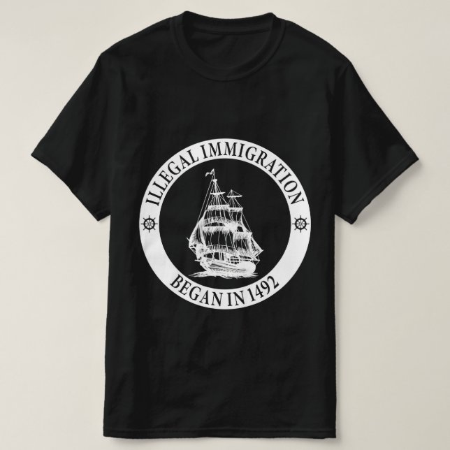 Camiseta A Imigração Ilegal Começou Em 1492, Dia De Colombo (Frente do Design)