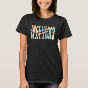 Camiseta A Inclusão é Importante Educação Especial Conscien