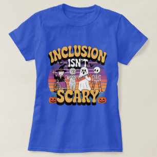 Camiseta "A inclusão não é assustadora - abraça a diversida