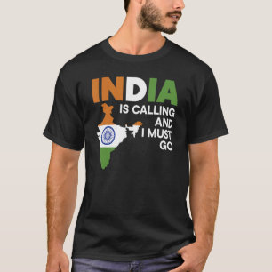 Camiseta A Índia Está Ligando E Eu Tenho Que Ir Para O Dia 