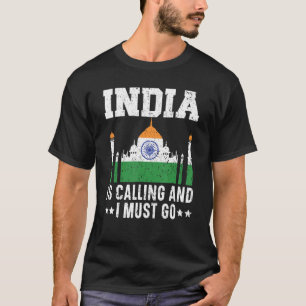 Camiseta A Índia Está Ligando E Eu Tenho Que Ir Para O Dia 