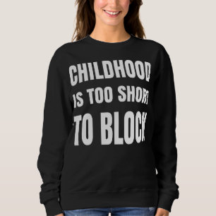 Camiseta A infância é muito curta para ser bloqueada