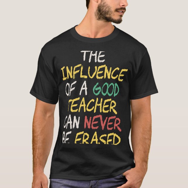 Camiseta A influência de um bom professor nunca pode ser ap (Frente)