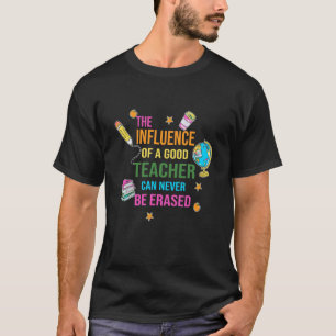 Camiseta A Influência de um Bom Professor Nunca Pode Ser Ap