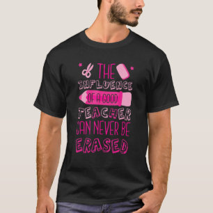 Camiseta A Influência De Um Bom Professor Nunca Pode Ser Ap