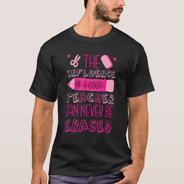 Camiseta A Influência De Um Bom Professor Nunca Pode Ser Ap (Frente)