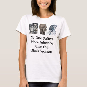 CAMISETA A INJUSTIÇA À MULHER NEGRA